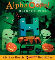 AlphaOops: H Is for Halloween: Midi Edition - Alethea Kontis, Bob Kolar