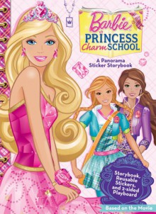 Barbie™ Princess Charm School: A Panorama Sticker Storybook - Kati Rocky, Elise Allen, Justine Korman Fontes