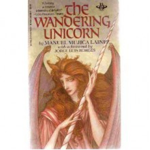 The Wandering Unicorn - Manuel Mujica Láinez