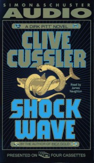 Shock Wave (Dirk Pitt, #13) - James Naughton, Clive Cussler