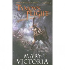 Tymon's Flight - Mary Victoria