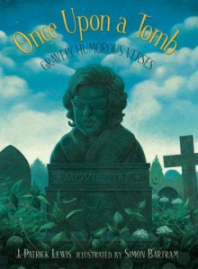 Once Upon A Tomb: Gravely Humorous Verses - J. Patrick Lewis