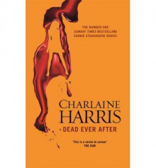 Dead Ever After - Charlaine Harris