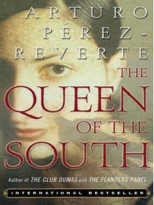 Queen of the South - Arturo Pérez-Reverte, Arturo Perz-Riverte