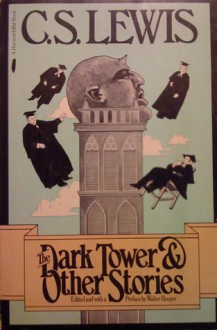 The Dark Tower and Other Stories - C.S. Lewis