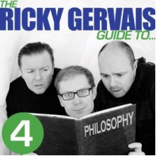 The Ricky Gervais Guide to Philosophy - Ricky Gervais, Steve Merchant, Karl Pilkington