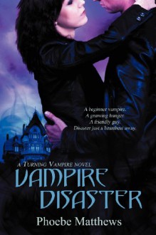 Vampire Disaster - Phoebe Matthews