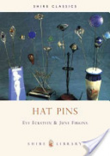 Hat Pins (Shire Albums 286) - Eve Eckstein