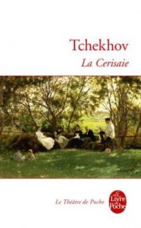 La Ceriseraie - Anton Chekhov