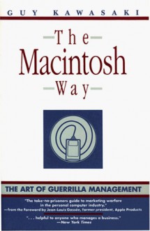 The Macintosh Way - Guy Kawasaki