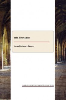 The Pioneers - James Fenimore Cooper