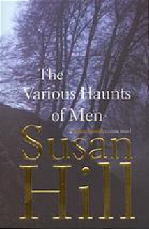 The Various Haunts of Men - Susan Hill