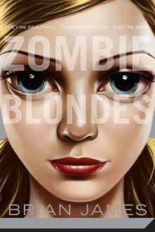 Zombie Blondes - Brian James