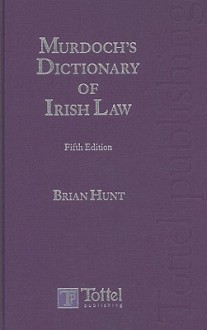 Dictionary Of Irish Law - Brian Hunt