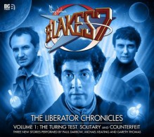 The Liberator Chronicles: Volume 1 - Simon Guerrier, Nigel Fairs, Peter Anghelides, Paul Darrow, Michael Keating, Anthony Howell, Gareth Thomas