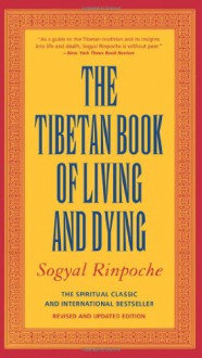 The Tibetan Book of Living and Dying - Sogyal Rinpoche, Andrew Harvey