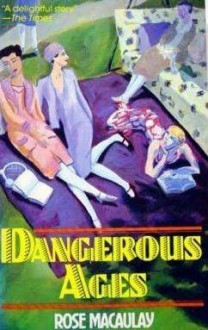 Dangerous Ages - Rose Macaulay