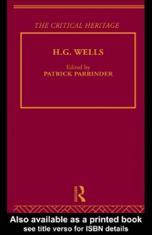 H.G. Wells: The critical heritage - Patrick Parrinder