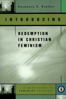 Introducing Redemption in Christian Feminism - Rosemary Radford Ruether