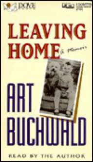 Leaving Home: Memoir - Art Buchwald