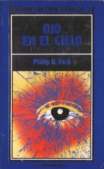 Ojo En El Cielo - Philip K. Dick