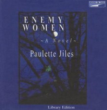 Enemy Women - Paulette Jiles, Karen White