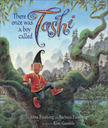 There Once Was a Boy Called Tashi - Anna Fienberg, Kim Gamble, Barbara Fienberg