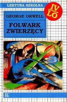 Folwark Zwierzęcy - George Orwell