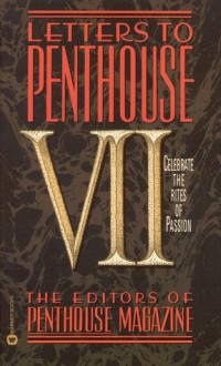 Letters to Penthouse VII: Celebrate the Rites of Passion - Penthouse Magazine