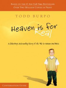 Heaven Is for Real Conversation Guide - Todd Burpo