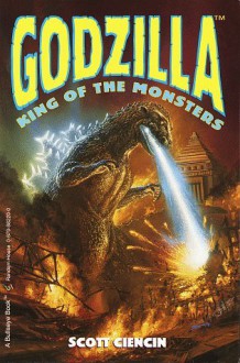 Godzilla: King of the Monsters (Godzilla Digest Novel Ser.) - Scott Ciencin