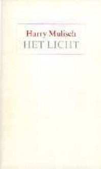 Het Licht - Harry Mulisch