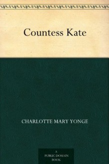 Countess Kate - Charlotte Mary Yonge