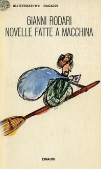 Novelle fatte a macchina - Gianni Rodari