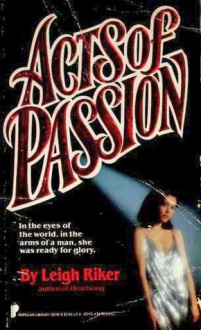 Acts of Passion - Leigh Riker