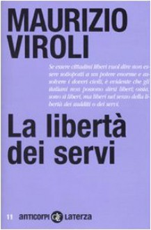 La libertà dei servi - Maurizio Viroli