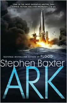 Ark (Flood #2) - Stephen Baxter