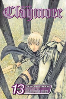 Claymore: The Defiant Ones, Vol. 13 - Norihiro Yagi