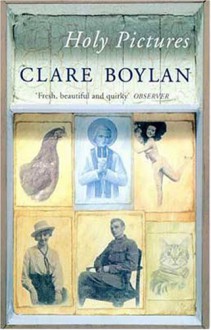 Holy Pictures - Clare Boylan