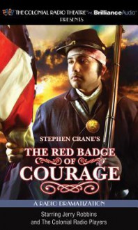 Stephen Crane's the Red Badge of Courage: A Radio Dramatization - Stephen Crane, Robbins and the Colonial Radio Players