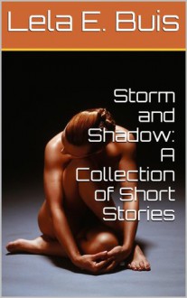 Storm and Shadow - Lela E. Buis