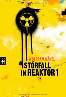 Störfall in Reaktor 1 - Wolfram Hänel