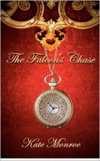 The Falcon's Chase - Kate Monroe, Gloria Bobrowicz