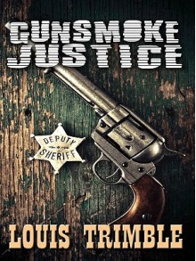 Gunsmoke Justice - Louis Trimble