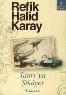 Tanrı'ya Şikâyet - Refik Halid Karay