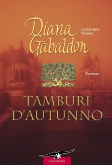 Tamburi d'autunno (La straniera, #6) - Diana Gabaldon, Valeria Galassi