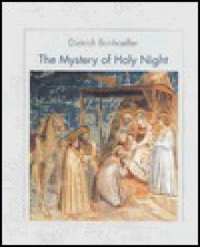 The Mystery of Holy Night - Dietrich Bonhoeffer