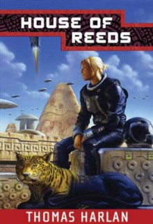 House of Reeds - Thomas Harlan