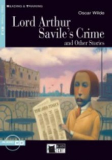 Lord Arthur Savile's Crime And Other Stories [With Cd (Audio)] (Reading & Training: Step 3) - Oscar Wilde