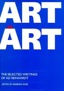 Art as Art: The Selected Writings - Barbara Rose, Barbara Rose